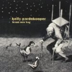 Kelly Pardekooper - BRAND NEW BAG vinyl record