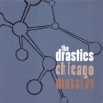 DRASTICS, THE - CHICAGO MASSIVE