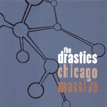 DRASTICS, THE - CHICAGO MASSIVE