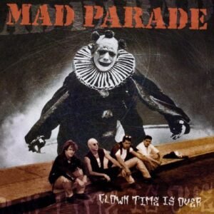 Mad Parade - Clown Time Is Over