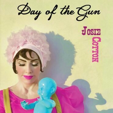 Josie Cotton - Day of the Gun Cotton