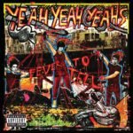 YEAH YEAH YEAHS - FEVER TO TELL (180 GR)