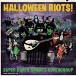 Super Duper Spooky Supergroup Halloween Riots!