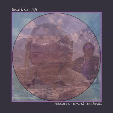 SIMIAN LIFE - HERMETIC TONAL BRIEFING