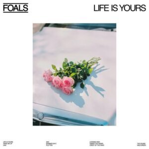Foals - LIFE IS YOURS vinyl record