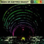 Man or Astro-man? Defcon 5..4..3..2..1