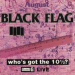Black Flag - WHO'S GOT THE 10 1/2? (LIVE) vinyl record