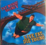 Various Live Fat, Die Young