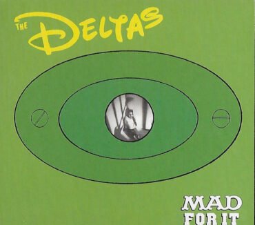 The Deltas - MAD FOR IT vinyl record