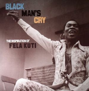 Various - BLACK MAN'S CRY: FELA KUTI TRIBUTE vinyl record