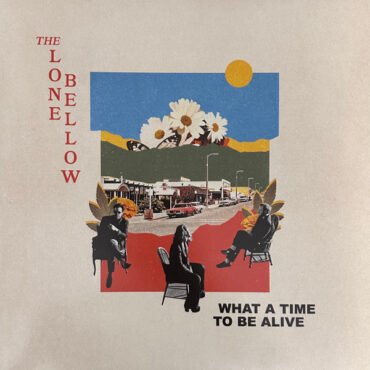 The Lone Below - WHAT A TIME TO BE ALIVE (INDIE) vinyl record