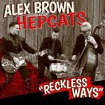 Alex Brown & The Hepcats - RECKLESS WAYS vinyl record [CD]