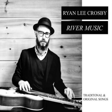 Ryan Lee Crosby - RIVER MUSIC vinyl record