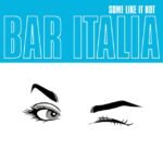 BAR ITALIA - SOME LIKE IT HOT