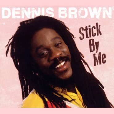 BROWN, DENNIS - STICK BY ME