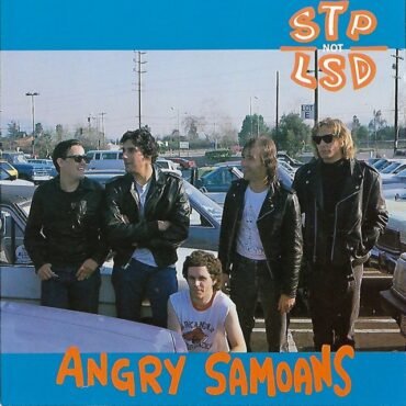 ANGRY SAMOANS - STP NOT LSD