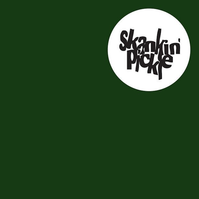 Skankin' Pickle The Green Album