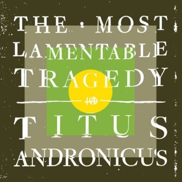 Titus Andronicus - THE MOST LAMENTABLE TRAGEDY vinyl record