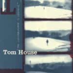 Tom House - The Neighborhood Is Changing