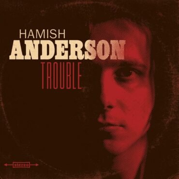 ANDERSON, HAMISH - TROUBLE