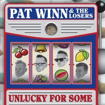 Pat & the Losers - Unlucky for Some Winn