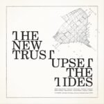 The New Trust - UPSET THE TIDES vinyl record