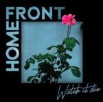 Home Front - Watch It Die vinyl record [vinyl LP]