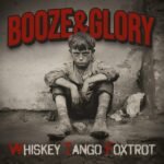 Booze & Glory - Whiskey Tango Foxtrot