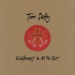 Tom Petty Wildflowers & All The Rest