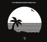 The Neighbourhood - Wiped Out! (10Th Anniversary)