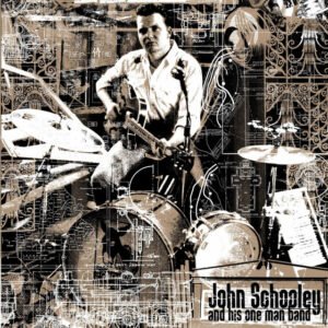 John & His One Man Band Schooley