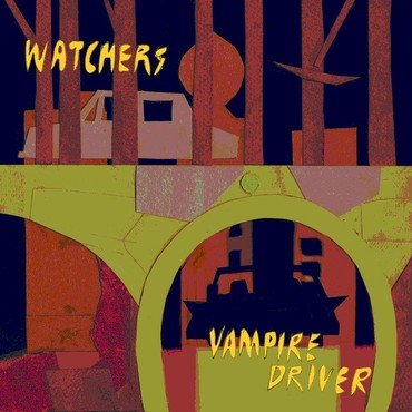 WATCHERS, THE - VAMPIRE DRIVER vinyl record album art