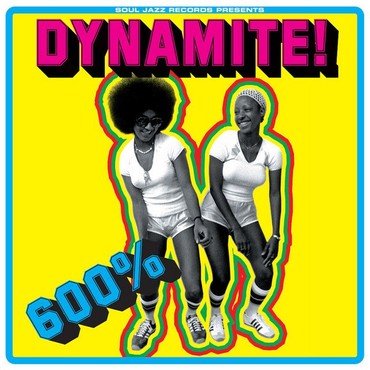 VARIOUS - SOUL JAZZ RECORDS PRESENTS / 600% DYNAMITE! SKA, SOUL, vinyl record album art