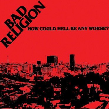 Bad Religion - How Could Hell Be Any Worse? vinyl record album art