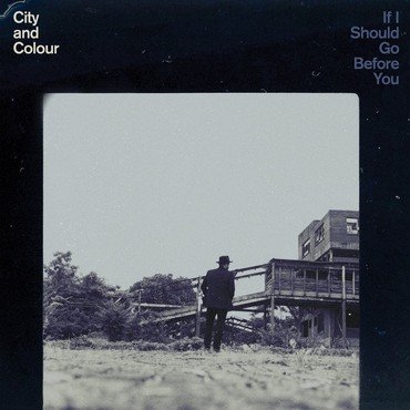 City & Colour - If I Should Go Before You vinyl record album art