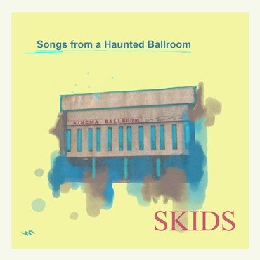 Skids - Songs From A Haunted Ballroom vinyl record album art