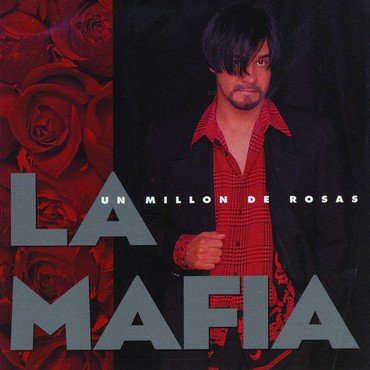 La Mafia - Un Millon De Rosas (30Th Anniversar vinyl record album art