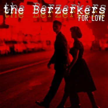 The Berzerkers - For Love vinyl record album art