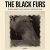 The Black Furs - Songs About Lust & Self Destruction vinyl record album art