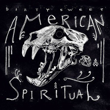 Dirty Sweet - American Spiritual vinyl record album art
