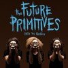 The Future Primitives - Into The Primitive vinyl record album art
