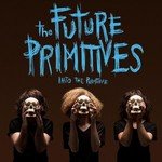 The Future Primitives - Into The Primitive vinyl record album art