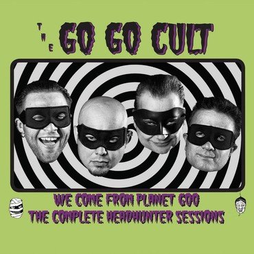 The Go Go Cult - We Come From Planet Goo vinyl record album art