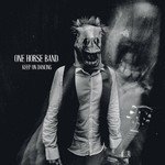 One Horse Band Keep On Dancing