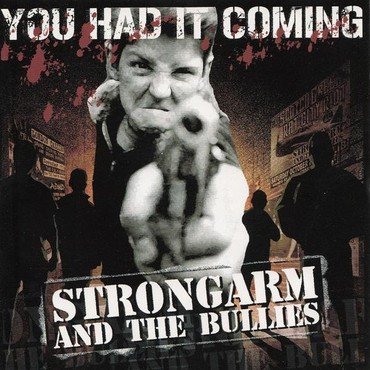 Strongarm And The Bullies - You Had It Coming vinyl record album art