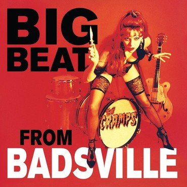 CRAMPS, THE - BIG BEAT FROM BADSVILLE vinyl record album art