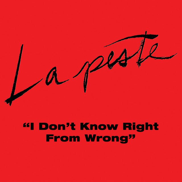 La Peste I Don't Know Right From Wrong: Lost LA Peste 76-79 Vol1