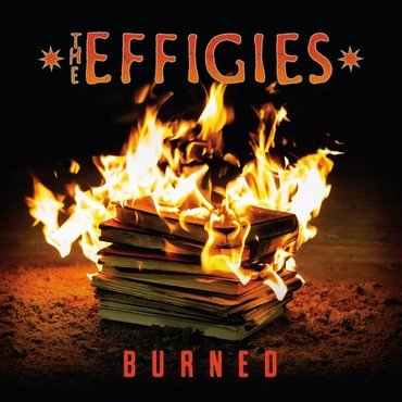 The Effigies - Burned (Indie) vinyl record album art