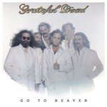 Grateful Dead Go To Heaven