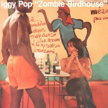 Iggy Pop - ZOMBIE BIRDHOUSE vinyl record album art